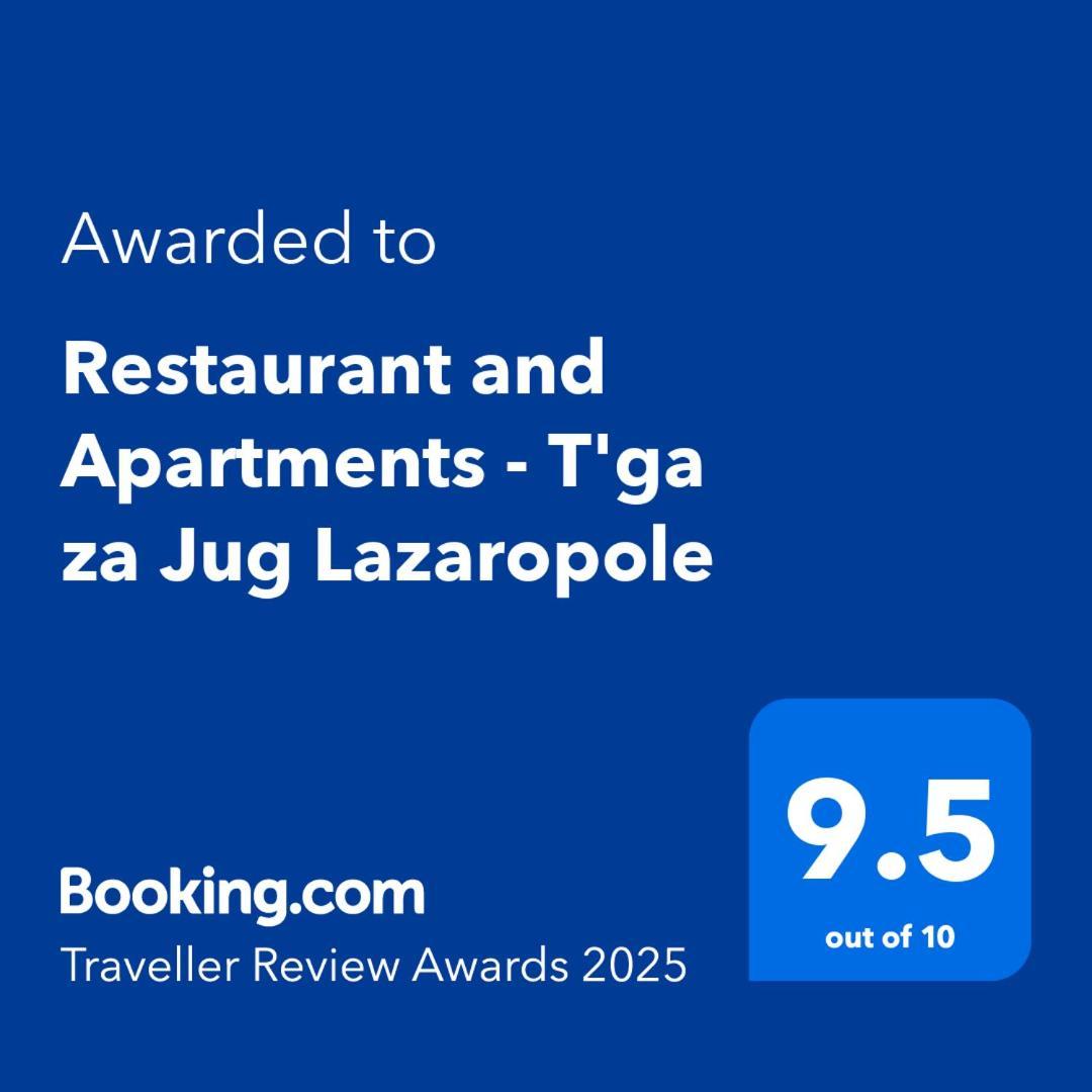 Restuarant-Apartments T'Ga Za Jug Lazaropole Exterior foto